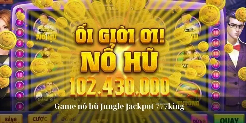 Game nổ hũ Jungle Jackpot 777king 