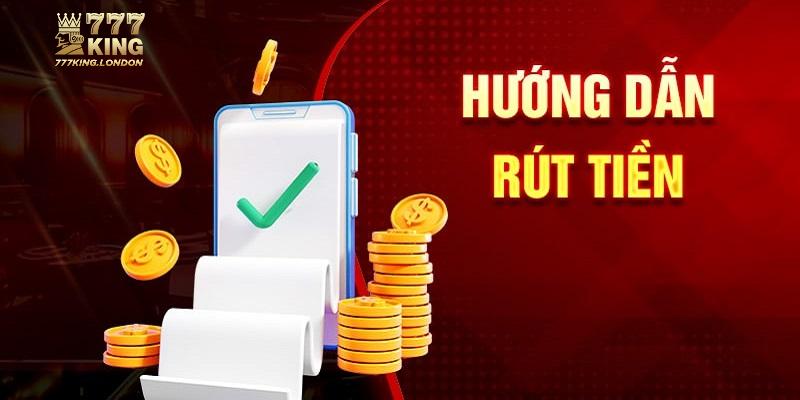 5 bước rút tiền 777king